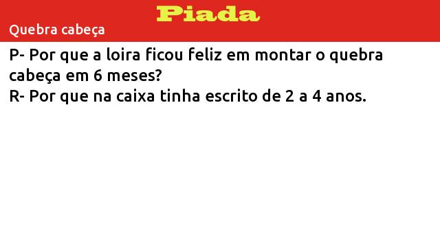 Por que a loira fica tão feliz quando monta um quebra-cabeças em